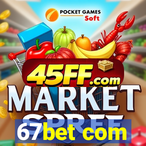 67bet com